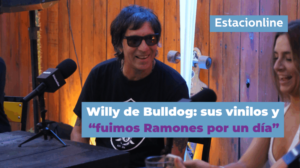 Willy de Bulldog: sus vinilos y “fuimos Ramones por un día”
