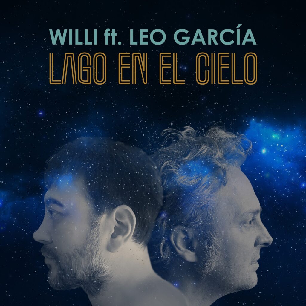Willi Piancioli presenta su nuevo single junto a Leo Garcia “Lago en el Cielo”