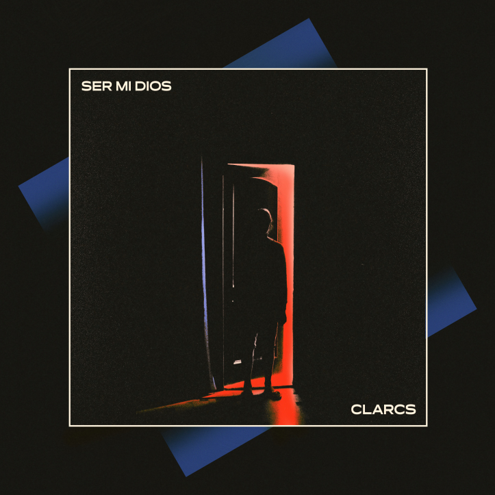 “SER MI DIOS”, el debut de CLARCS